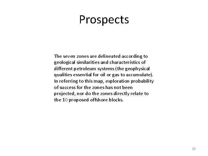 Prospects The seven zones are delineated according to geological similarities and characteristics of different