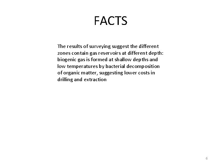 FACTS The results of surveying suggest the different zones contain gas reservoirs at different