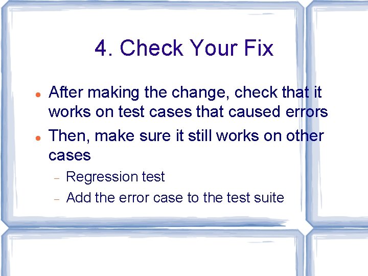 4. Check Your Fix After making the change, check that it works on test