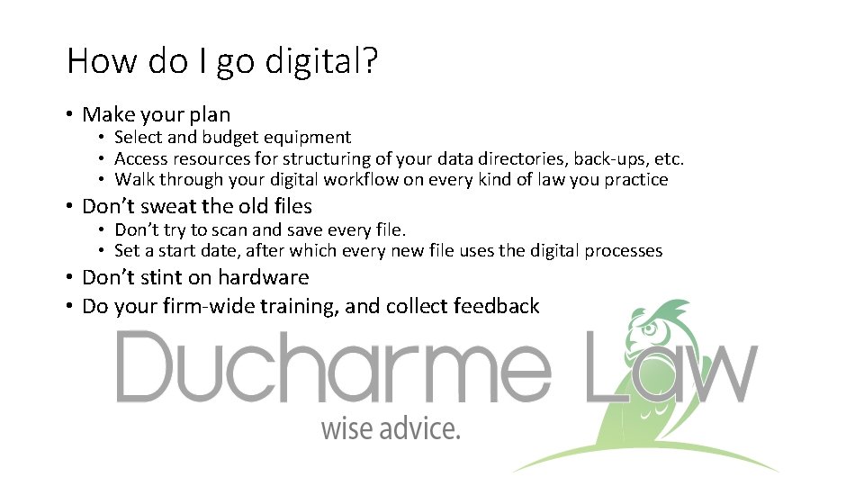 How do I go digital? • Make your plan • Select and budget equipment