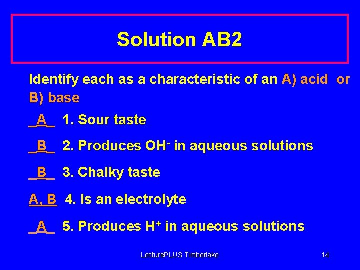 Solution AB 2 Identify each as a characteristic of an A) acid or B)