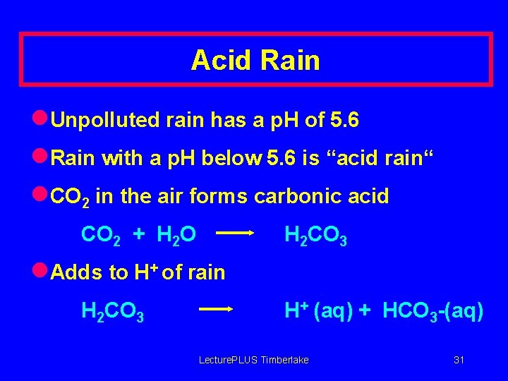 Acid Rain l. Unpolluted rain has a p. H of 5. 6 l. Rain