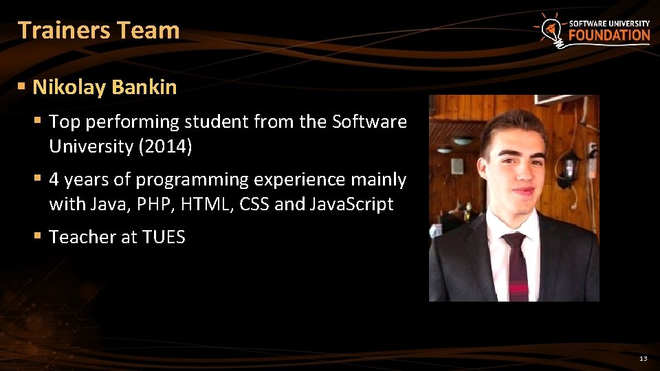 Trainers Team § Nikolay Bankin § Top performing student from the Software University (2014)