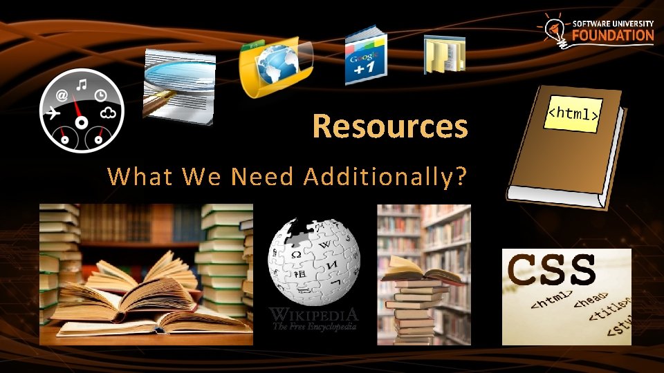 Resources What We Need Additionally? 