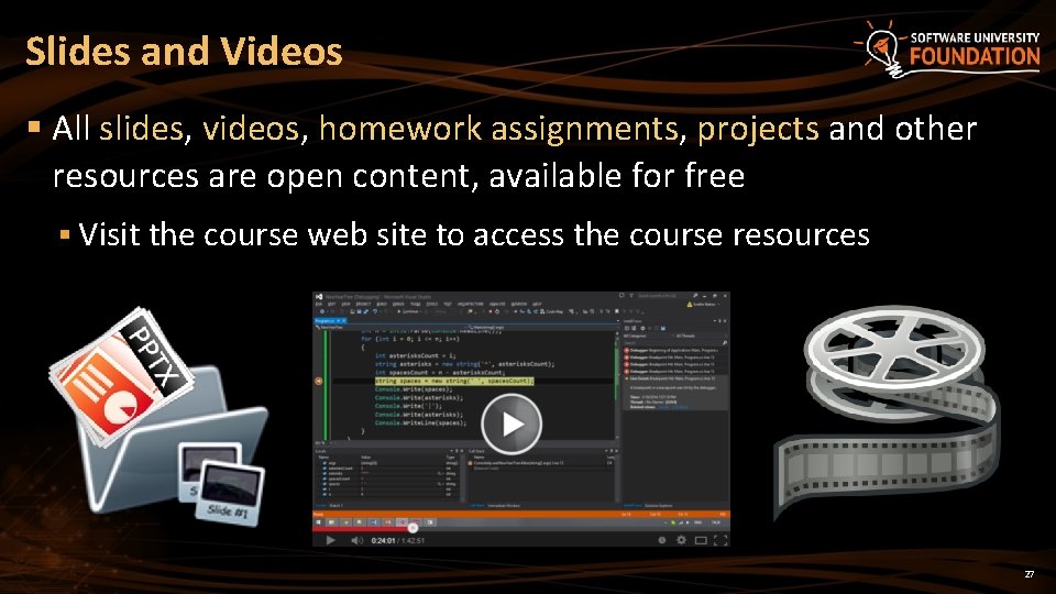 Slides and Videos § All slides, videos, homework assignments, projects and other resources are Slides and Videos § All slides, videos, homework assignments, projects and other resources are