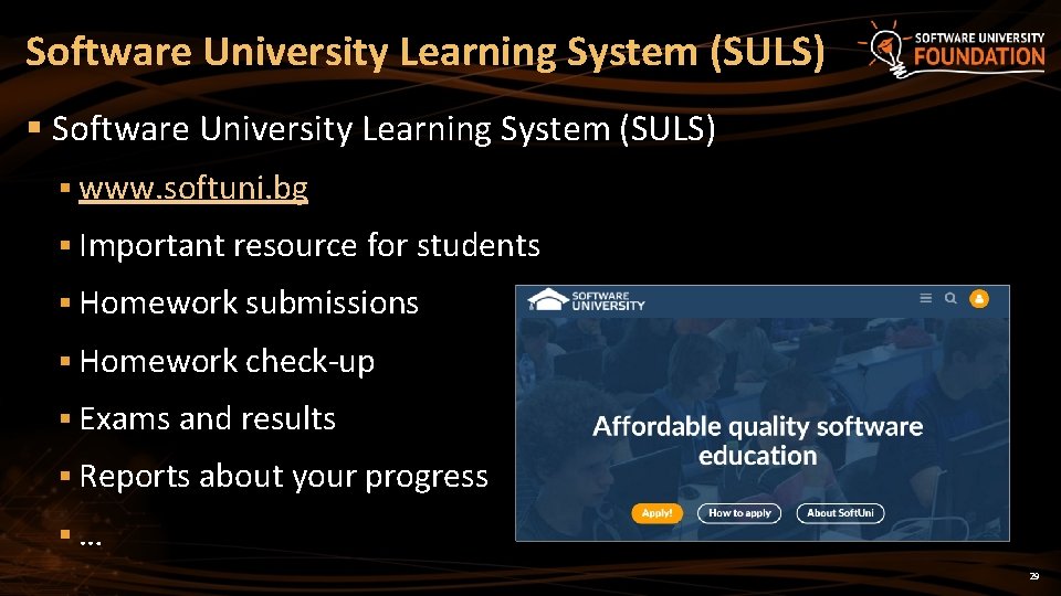 Software University Learning System (SULS) § www. softuni. bg § Important resource for students