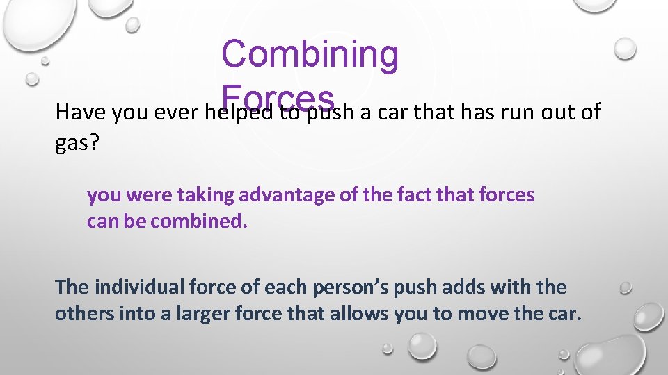 Combining Forces Have you ever helped to push a car that has run out