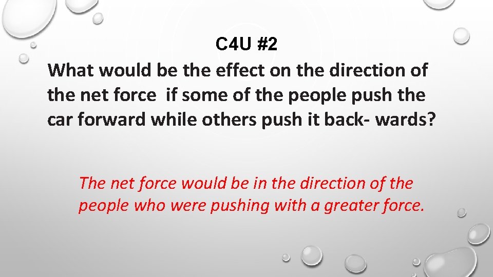 C 4 U #2 What would be the effect on the direction of the