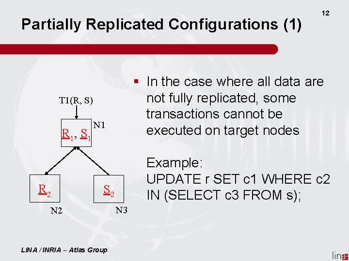 Partially Replicated Configurations (1) § In the case where all data are not fully