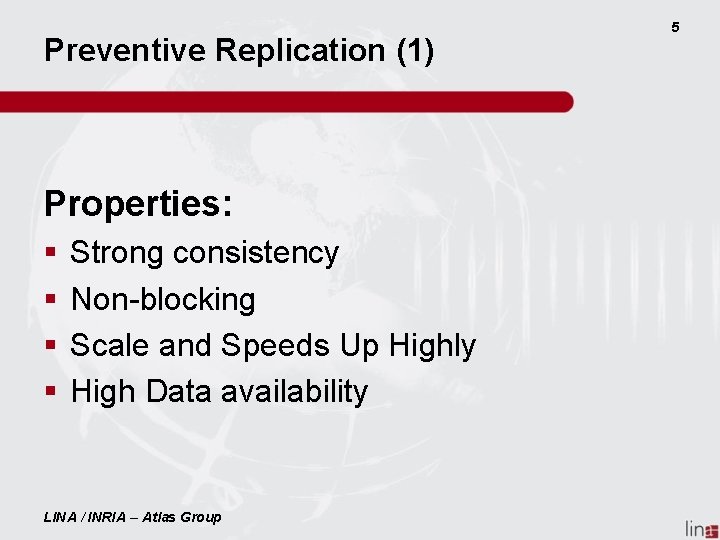 Preventive Replication (1) Properties: § § Strong consistency Non-blocking Scale and Speeds Up Highly