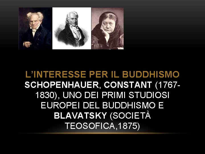 L’INTERESSE PER IL BUDDHISMO SCHOPENHAUER, CONSTANT (17671830), UNO DEI PRIMI STUDIOSI EUROPEI DEL BUDDHISMO