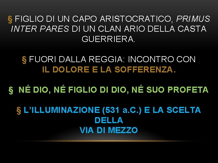 § FIGLIO DI UN CAPO ARISTOCRATICO, PRIMUS INTER PARES DI UN CLAN ARIO DELLA