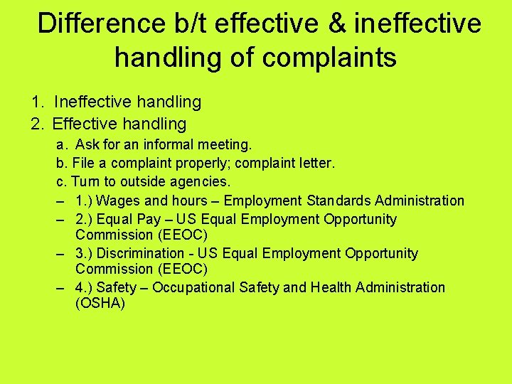 Difference b/t effective & ineffective handling of complaints 1. Ineffective handling 2. Effective handling