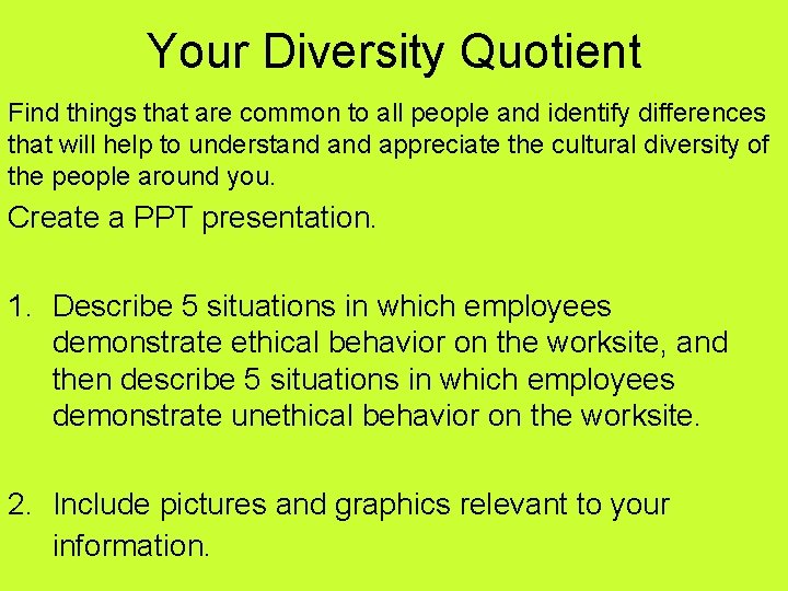 Your Diversity Quotient Find things that are common to all people and identify differences