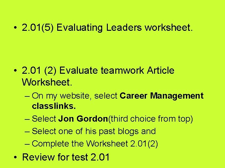  • 2. 01(5) Evaluating Leaders worksheet. • 2. 01 (2) Evaluate teamwork Article