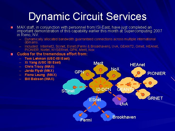 Dynamic Circuit Services MAX staff, in conjunction with personnel from ISI-East, have just completed