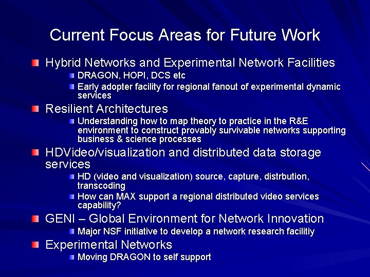 Current Focus Areas for Future Work Hybrid Networks and Experimental Network Facilities DRAGON, HOPI,