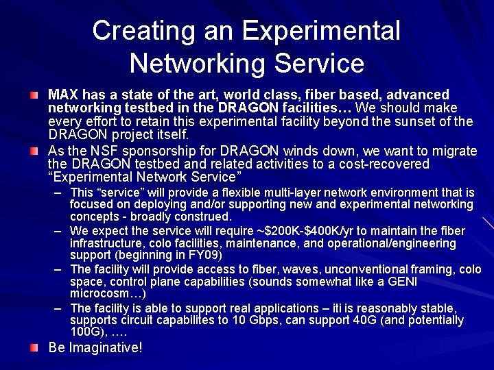 Creating an Experimental Networking Service MAX has a state of the art, world class,