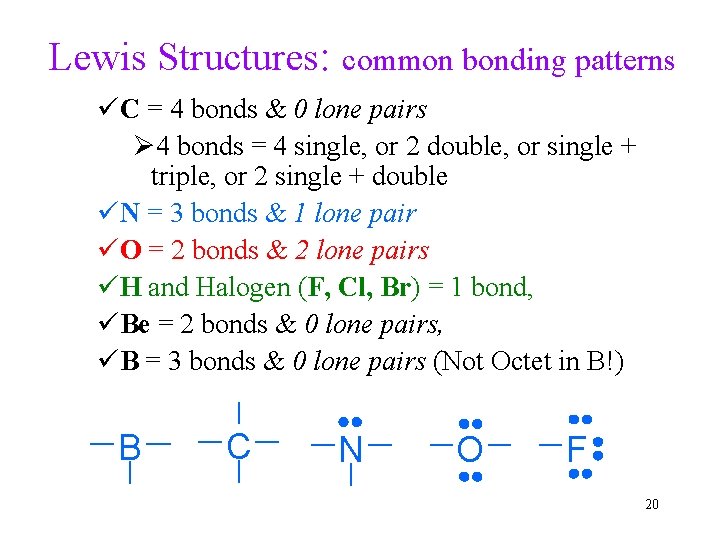 Lewis Structures: common bonding patterns üC = 4 bonds & 0 lone pairs Ø