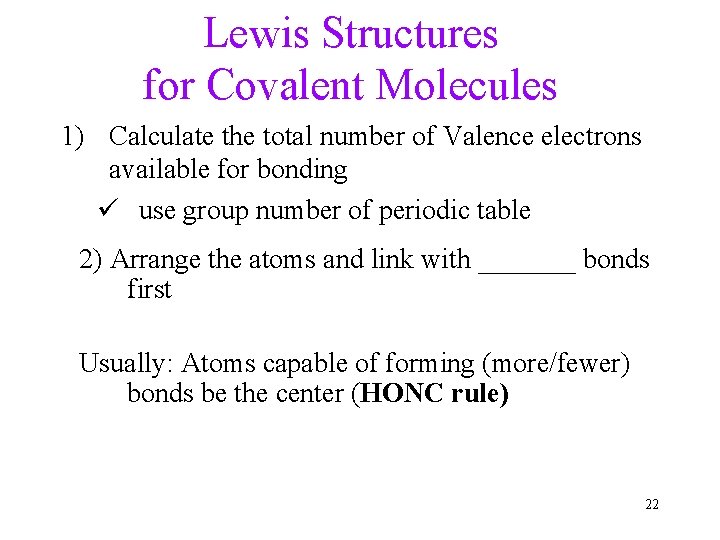 Lewis Structures for Covalent Molecules 1) Calculate the total number of Valence electrons available