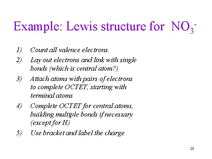 Example: Lewis structure for NO 31) 2) 3) 4) 5) Count all valence electrons.