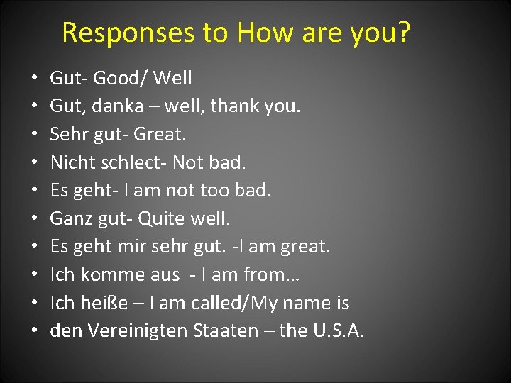 Responses to How are you? • • • Gut- Good/ Well Gut, danka –