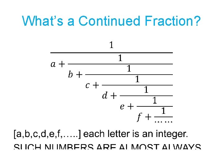 What’s a Continued Fraction? • 