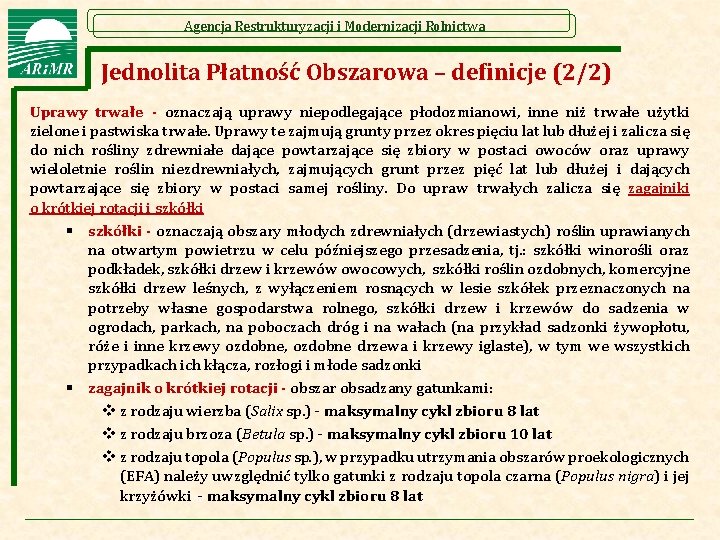 Agencja Restrukturyzacji i Modernizacji Rolnictwa Jednolita Płatność Obszarowa – definicje (2/2) Uprawy trwałe -