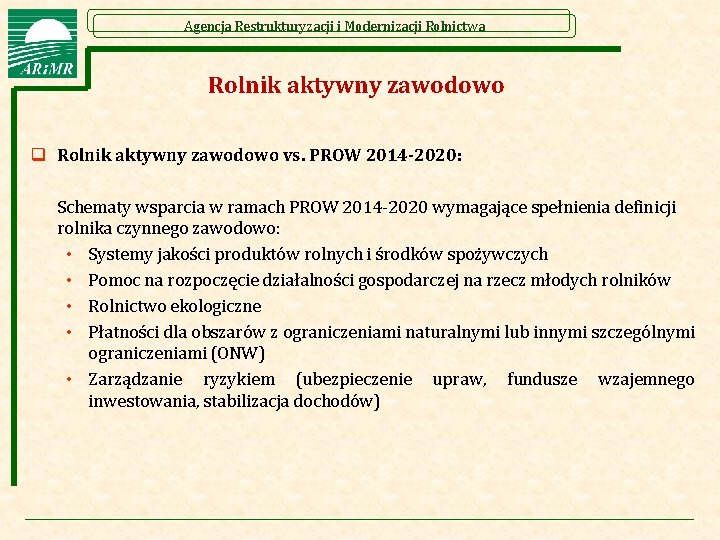 Agencja Restrukturyzacji i Modernizacji Rolnictwa Rolnik aktywny zawodowo q Rolnik aktywny zawodowo vs. PROW