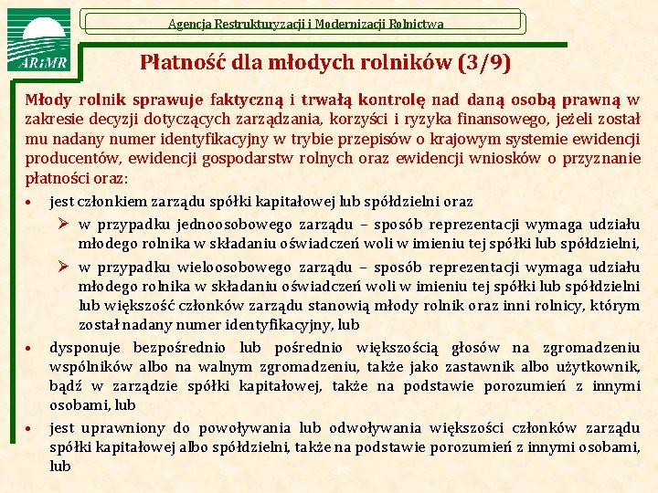 Agencja Restrukturyzacji i Modernizacji Rolnictwa Płatność dla młodych rolników (3/9) Młody rolnik sprawuje faktyczną