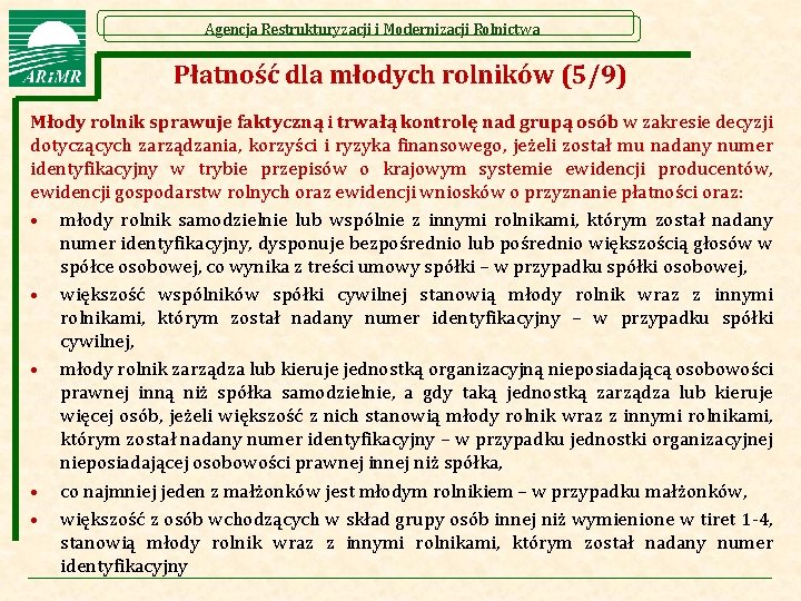 Agencja Restrukturyzacji i Modernizacji Rolnictwa Płatność dla młodych rolników (5/9) Młody rolnik sprawuje faktyczną