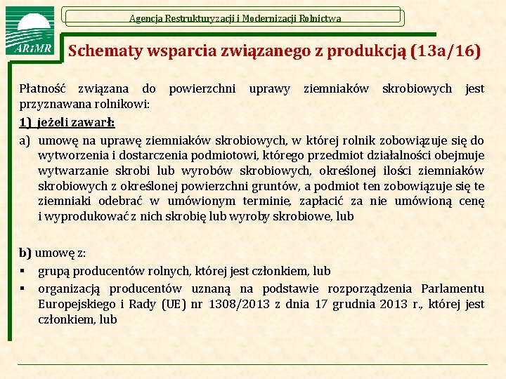 Agencja Restrukturyzacji i Modernizacji Rolnictwa Schematy wsparcia związanego z produkcją (13 a/16) Płatność związana