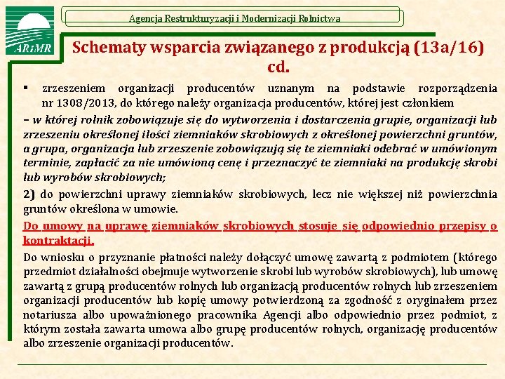 Agencja Restrukturyzacji i Modernizacji Rolnictwa Schematy wsparcia związanego z produkcją (13 a/16) cd. zrzeszeniem