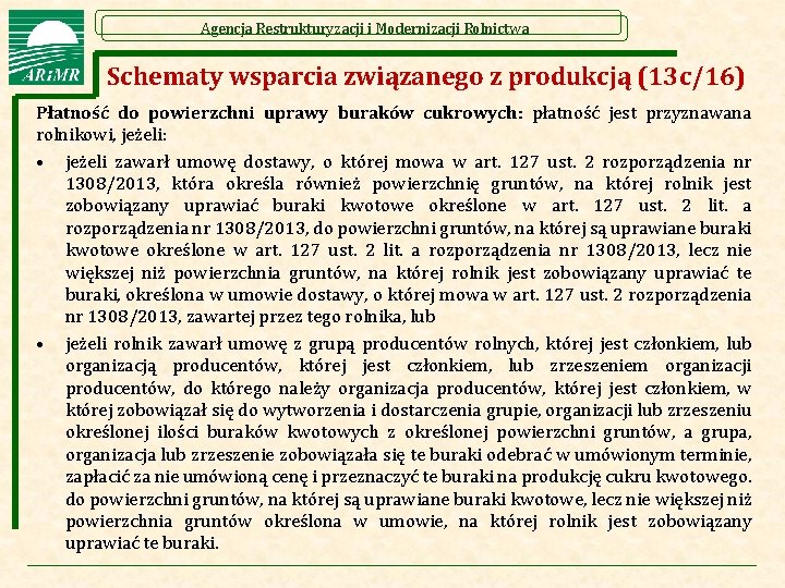 Agencja Restrukturyzacji i Modernizacji Rolnictwa Schematy wsparcia związanego z produkcją (13 c/16) Płatność do