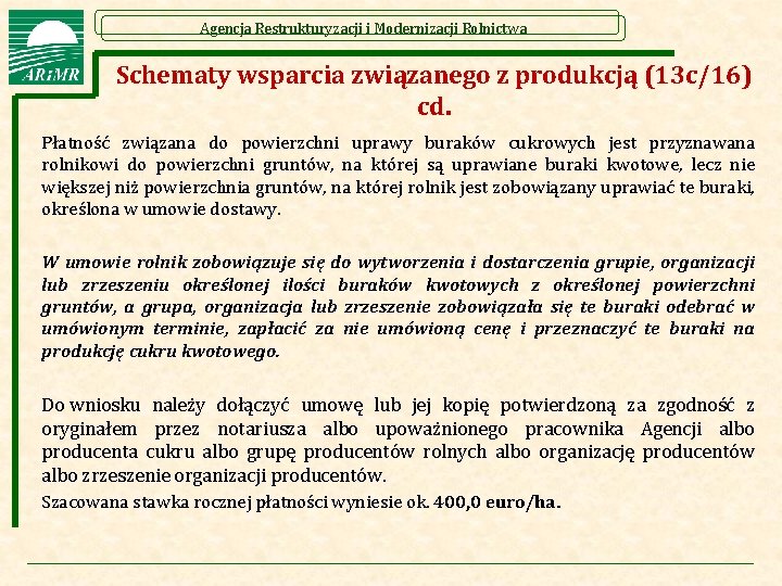 Agencja Restrukturyzacji i Modernizacji Rolnictwa Schematy wsparcia związanego z produkcją (13 c/16) cd. Płatność