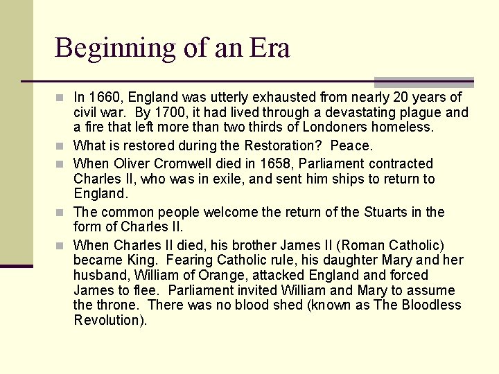 Beginning of an Era n In 1660, England was utterly exhausted from nearly 20