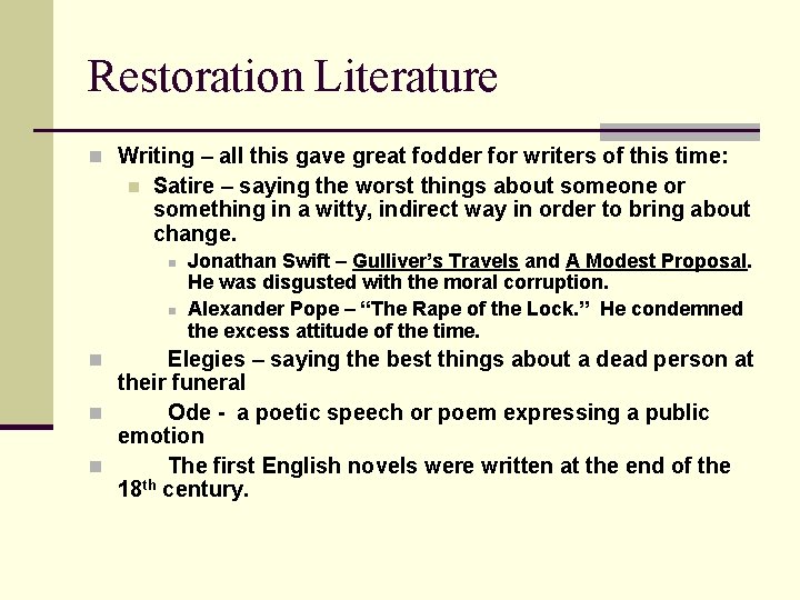Restoration Literature n Writing – all this gave great fodder for writers of this