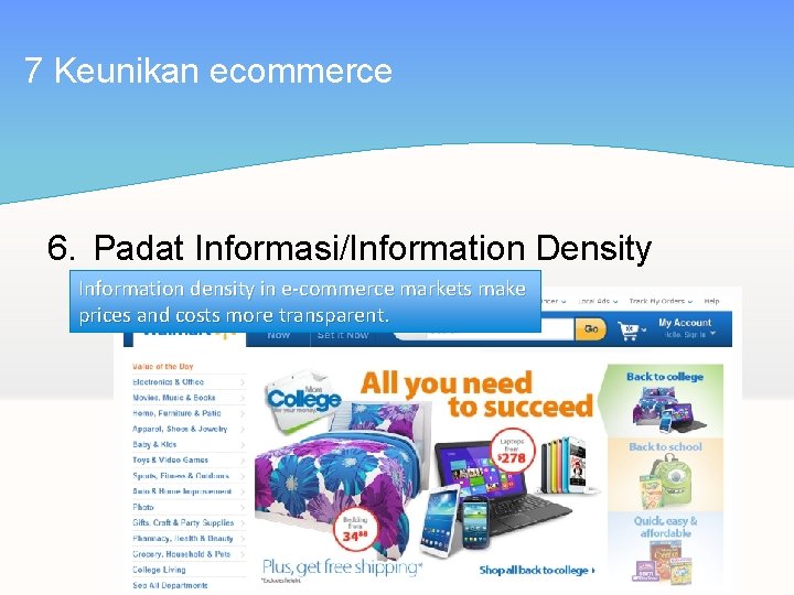 7 Keunikan ecommerce 6. Padat Informasi/Information Density Information density in e-commerce markets make prices