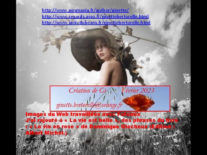 http: //www. ppsmania. fr/author/ginette/ http: //www. regards. asso. fr/ginettebertorelle. html http: //www. jackydubearn. fr/ginettebertorelle.