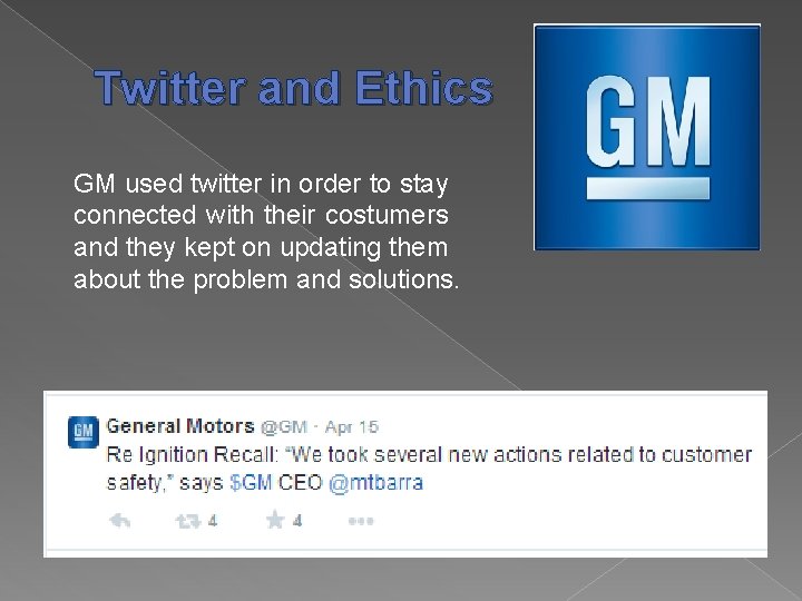 Twitter and Ethics GM used twitter in order to stay connected with their costumers