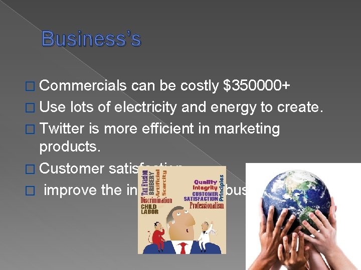 Business’s � Commercials can be costly $350000+ � Use lots of electricity and energy