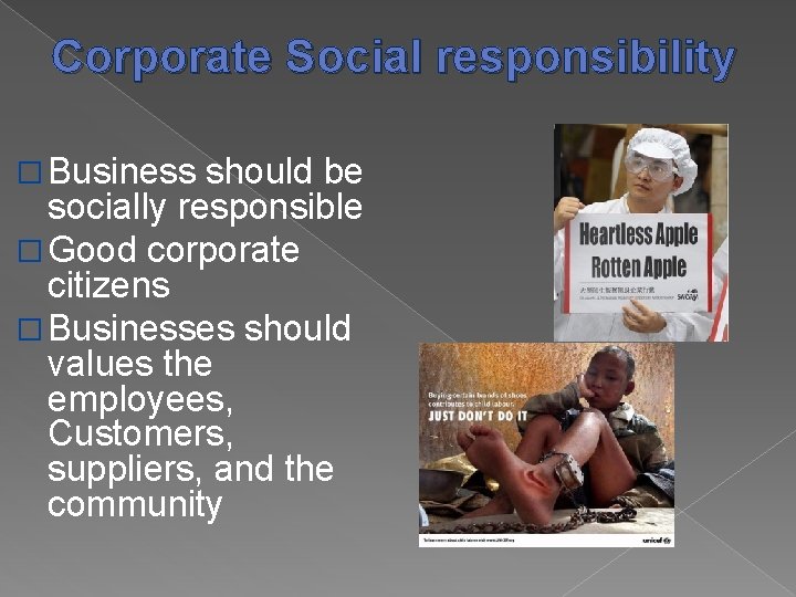 Corporate Social responsibility � Business should be socially responsible � Good corporate citizens �