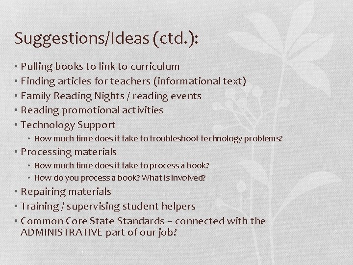 Suggestions/Ideas (ctd. ): • Pulling books to link to curriculum • Finding articles for