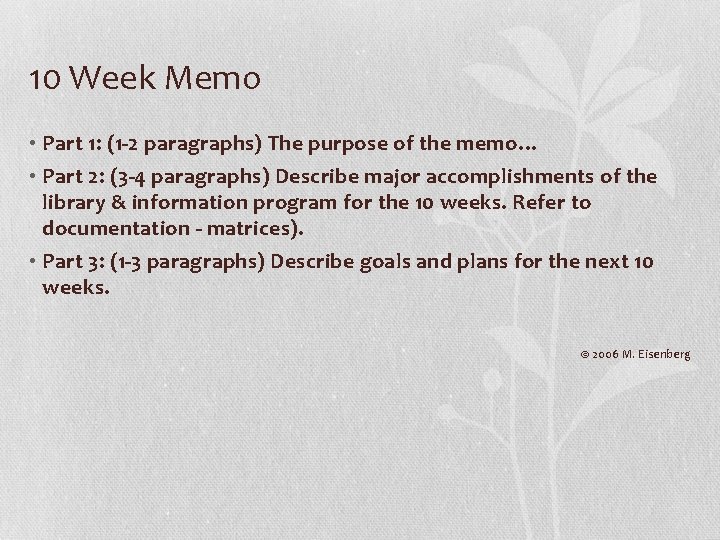 10 Week Memo • Part 1: (1 -2 paragraphs) The purpose of the memo…