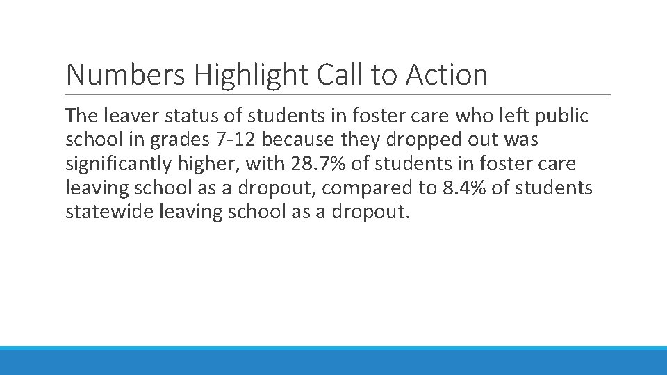 Numbers Highlight Call to Action The leaver status of students in foster care who
