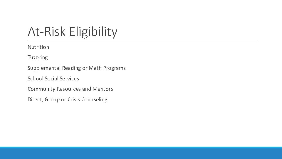 At-Risk Eligibility Nutrition Tutoring Supplemental Reading or Math Programs School Social Services Community Resources
