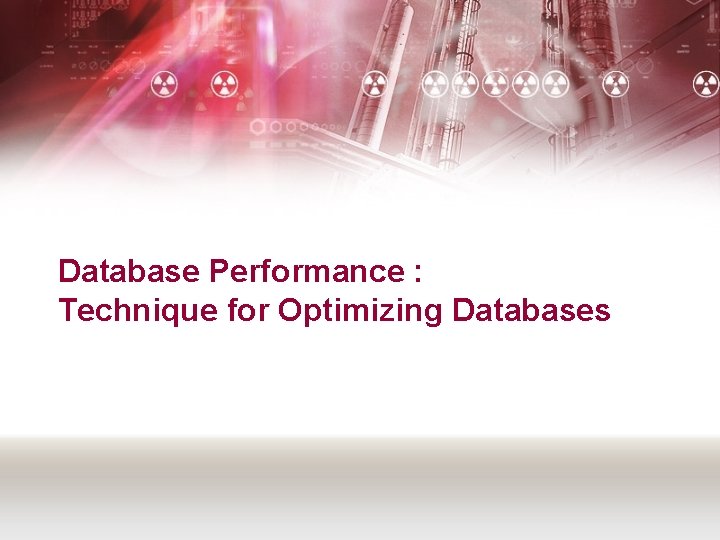 Database Performance : Technique for Optimizing Databases 