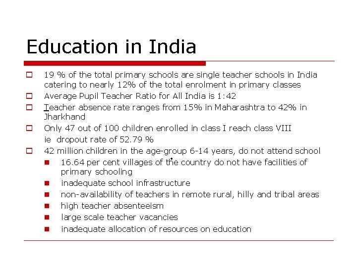 Education in India o o o 19 % of the total primary schools are