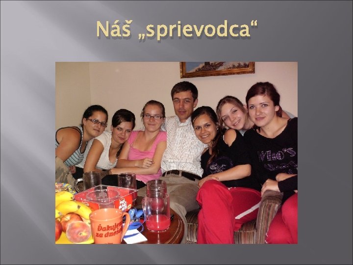 Náš „sprievodca“ 