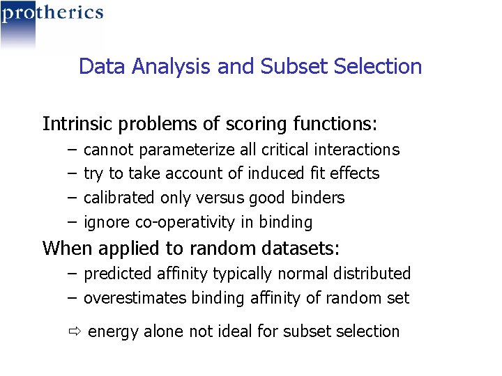 Data Analysis and Subset Selection Intrinsic problems of scoring functions: – – cannot parameterize